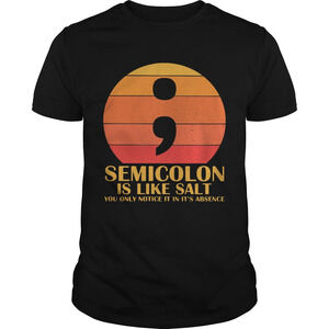 Semicolon Is Like Salt You Only Notice It In Its Absence Sunset Shirt